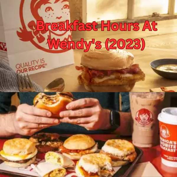 Breakfast Hours At Wendy's (2023)