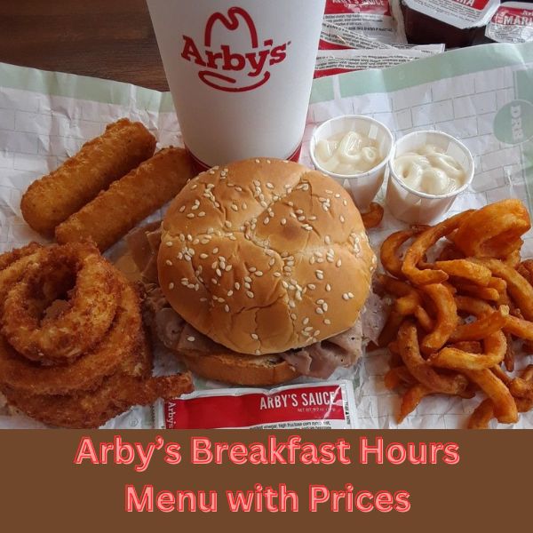 Burger and Fries are served in Arby's Breakfast hours